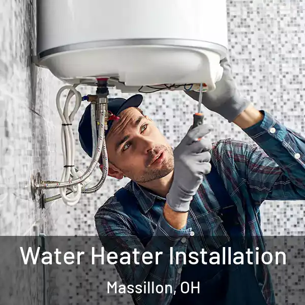  Water Heater Installation Massillon, OH